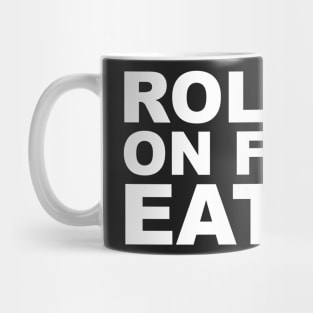 Rolling On Floor Eating Mug